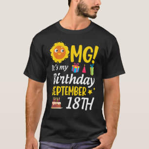 Omg Es ist mein Geburtstag 18. September Glückwuns T-Shirt