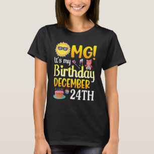 OMG Es ist mein Geburtstag 24. Dezember Glückwunsc T-Shirt