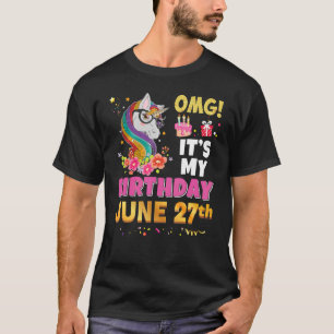 Omg Es ist mein Geburtstag 27. Juni 27 Unicorn Pha T-Shirt