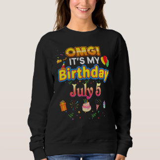 Omg Es ist mein Geburtstag 5. Juli Vintag 5 glückl Sweatshirt