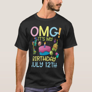 Omg Es ist mein Geburtstag am 12. Juli Glückwunsch T-Shirt