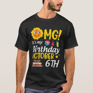 OMG Es ist mein Geburtstag Oktober 6. Happy an mic T-Shirt