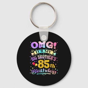 Omg Es Ist Mein Großer Brüder 85. Geburtstag Frohe Schlüsselanhänger