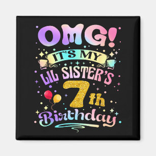 Omg Es Ist Mein Kleinen Schwestern 7. Geburtstag G Magnet