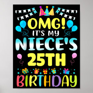 Omg Es Ist Meiner Nichte 25. Geburtstag Süße 25 Ja Poster