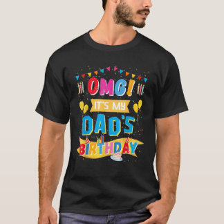 OMG Es ist My Daddy's Geburtstag Vater Bday Party T-Shirt