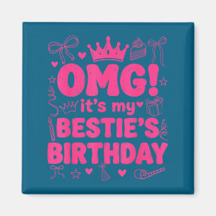 Omg Geburtstag des besten Freundes süßer Freund Ge Magnet
