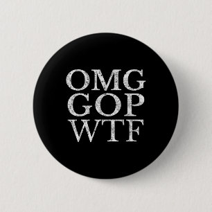 Omg Gop Wtf Anti Trump Republikaner T Shirt Button