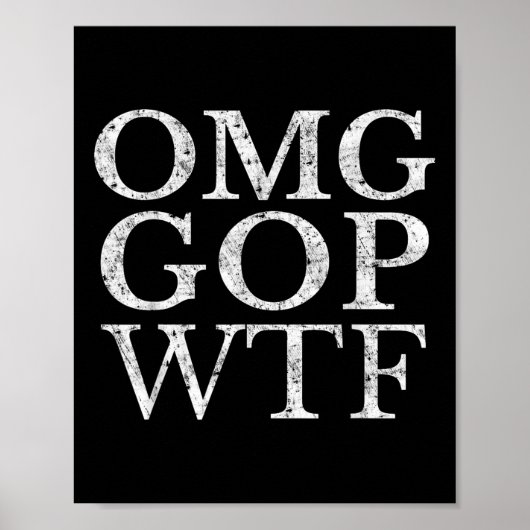 Omg Gop Wtf Anti Trump Republikaner T Shirt Poster (Vorne)