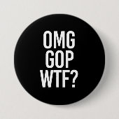 OMG GOP WTF -- - Weiß - Button (Vorderseite)