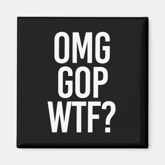 OMG GOP WTF — - weiß - Magnet (Vorne)