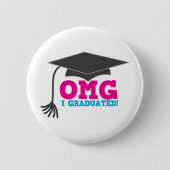 OMG I GRADUIERT! Großartiges Abschluss-Geschenk Button (Vorderseite)