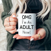 OMG, ICH bin jetzt ERWACHSENER! sarkastisch Tasse