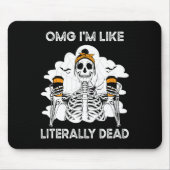 OMG Ich bin wie buchstäblich toter Skelettkaffee S Mousepad (Vorne)
