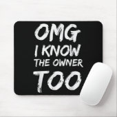 Omg ich kenne auch den Eigentümer Mousepad (Mit Mouse)