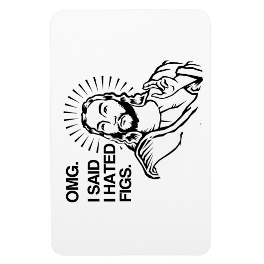 OMG, ICH SAGTE, ICH HÄTTE FEIGEN. MAGNET (Vertikal)