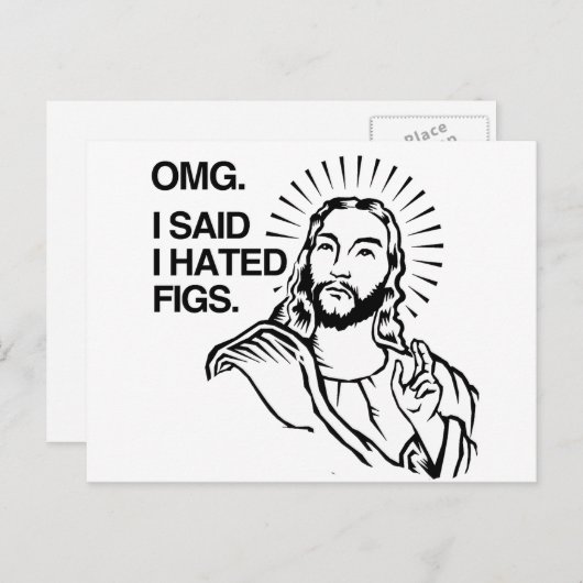 OMG, ICH SAGTE, ICH HÄTTE FEIGEN. POSTKARTE (Vorne/Hinten)