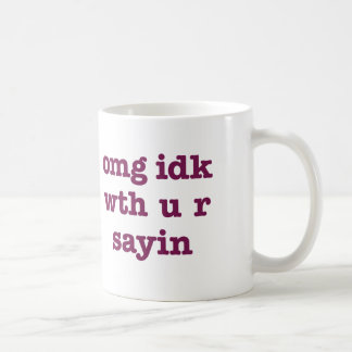 OMG IDK Tasse