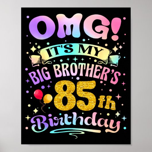 Omg Its My Big Brothers 85th Birthday Happy 85 Yea Poster (Vorne)
