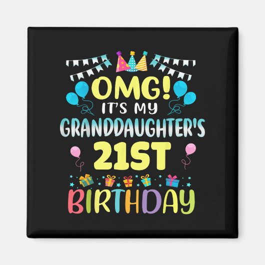 Omg Its My Granddaughters 21st Birthday Sweet 21 Y Magnet (Vorne)