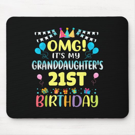 Omg Its My Granddaughters 21st Birthday Sweet 21 Y Mousepad (Vorne)