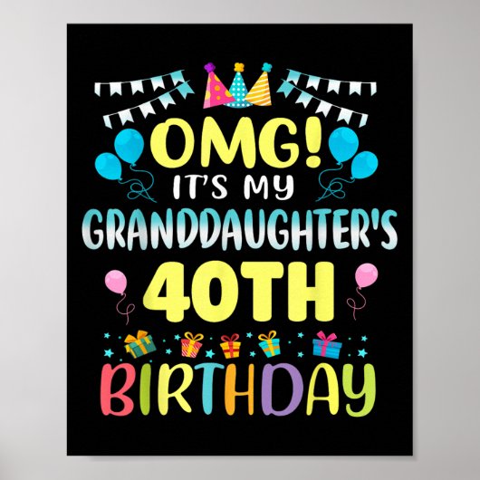 Omg Its My Granddaughters 40th Birthday Sweet 40 Y Poster (Vorne)