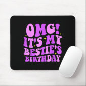 Omg It's My Ie's Birthday Funny Friend Birthday Mousepad (Mit Mouse)