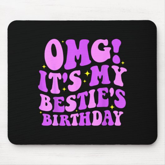 Omg It's My Ie's Birthday Funny Friend Birthday Mousepad (Vorne)