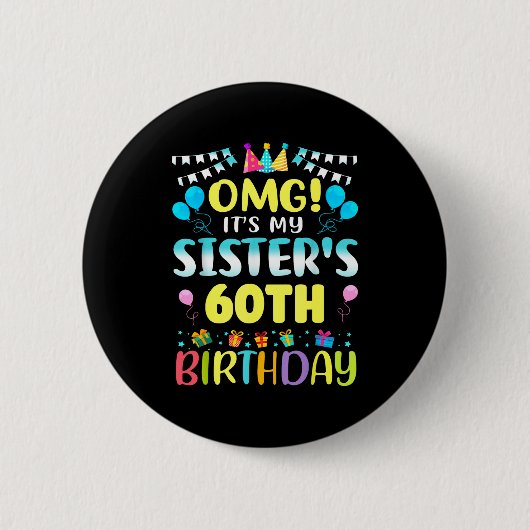 Omg It's My Sister's 60th Birthday Sweet 60 Years Button (Vorderseite)
