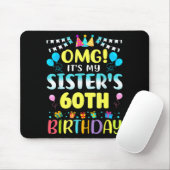 Omg It's My Sister's 60th Birthday Sweet 60 Years Mousepad (Mit Mouse)
