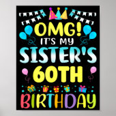 Omg It's My Sister's 60th Birthday Sweet 60 Years Poster (Vorne)