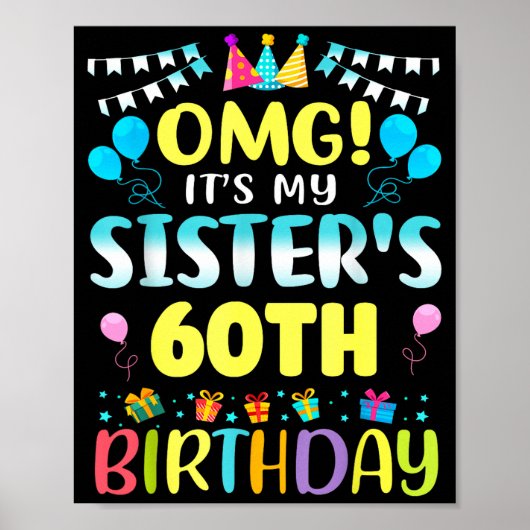 Omg It's My Sister's 60th Birthday Sweet 60 Years Poster (Vorne)