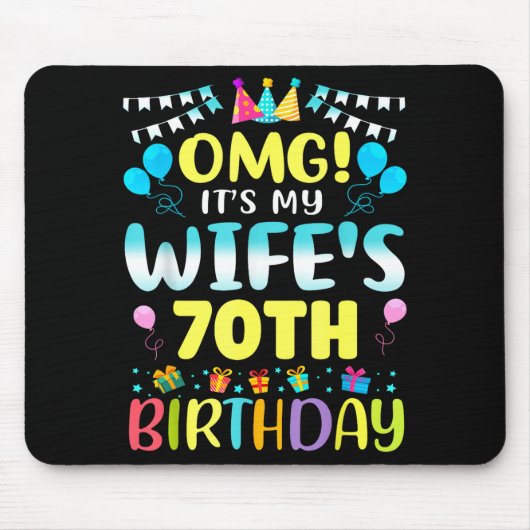 Omg Its My Wifes 70th Birthday Sweet 70 Years Old  Mousepad (Vorne)