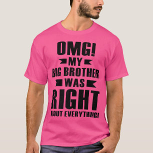 OMG mein großer Bruder hatte recht über alles Prem T-Shirt