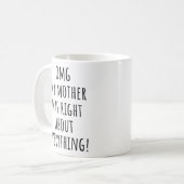 Omg meine Mutter hatte in allem recht Mutter Kaffeetasse (Vorderseite Links)