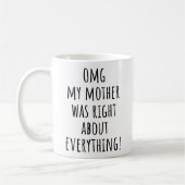 Omg meine Mutter hatte in allem recht Mutter Kaffeetasse (Links)