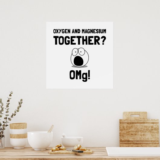 OMG Oxygen Magnesium Poster (Küche)
