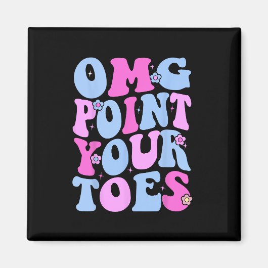 Omg Point Your Toes Funny Dancing Teacher Stach Da Magnet (Vorne)