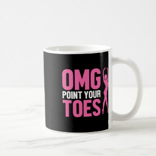 Omg Point Your Zehen Funny Dance Lehrer tanzen Lo Kaffeetasse