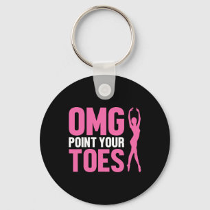 Omg Point Your Zehen Funny Dance Lehrer tanzen Lo Schlüsselanhänger