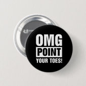 Omg Point Your Zehen - Stechend Tanz Stich Dancer  Button (Vorne & Hinten)