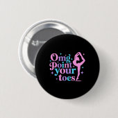 Omg Point Your Zehen tanzen Großtanzlehrer C Button (Vorne & Hinten)