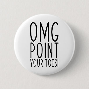 Omg Point Your Zehen tanzen Großtanzlehrer C Button