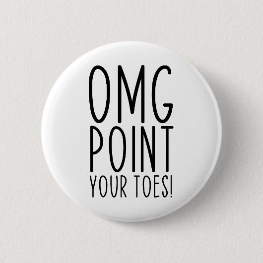 Omg Point Your Zehen tanzen Großtanzlehrer C Button (Vorderseite)