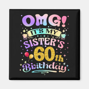 Omg Schwester 60. Geburtstag Alles Gute zum 60. Magnet