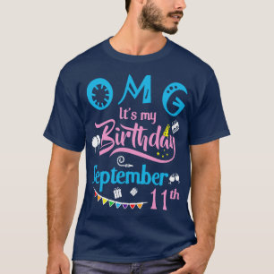 OMG sein Geburtstag am 11. September Happy Birthd T-Shirt