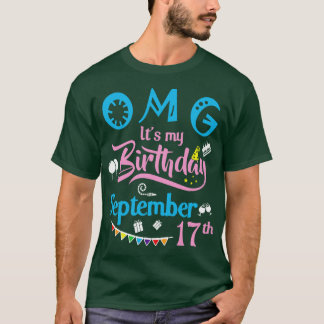 OMG sein Geburtstag am 17. September Happy Birthd T-Shirt
