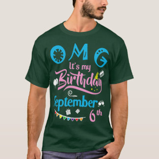 OMG sein Geburtstag am 6. September Happy Birthda T-Shirt