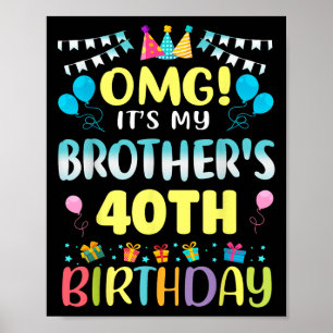 Omg seine Brüder 40. Geburtstag süß 40 Jahre Poster