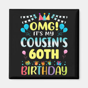 Omg seine Cousin 60. Geburtstag Süße 60 Jahre eim Magnet
